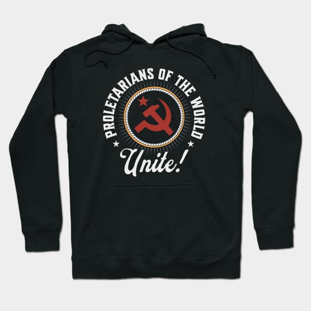 Proletarians of the World Unite! Communist Hammer and Sickle Hoodie by Distant War